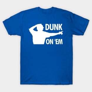 Dunk On 'Em T-Shirt